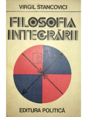 Virgil Stancovici - Filosofia integrarii (Editia: 1980) foto