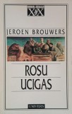 Carte Roman Rosu ucigas de Jeroen Brouwers - Carti Beletristica Noi sau Second Hand