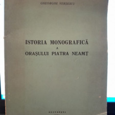 Istoria monografica a orasului Piatra Neamt - Gheorghe Versescu