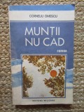Corneliu Omescu - Muntii nu cad