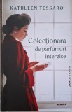 Colectionarea de parfumuri interzise &ndash; Kathleen Tessaro