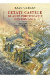Cetati castele si alte fortificatii din Romania Vol. 2