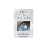 Life in Motion: The Osteopathic Vision of Rollin E. Becker, DO