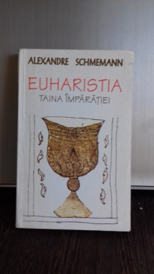 EUHARISTIA - TAINA IMPARATIEI- ALEXANDRE SCHMEMANN foto