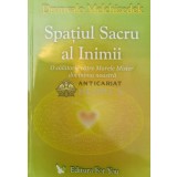 Spatiul sacru al inimii - Drunvalo Melchizedek ($P32)