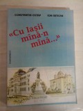 Cumpara ieftin &quot;Cu Iasii mina-n mina...&quot; - Constantin OSTAP * Ion MITICAN (dedicatie si autograf pentru prof. Gh. Onisoru) - Iasi, 1999