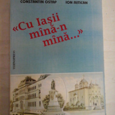 "Cu Iasii mina-n mina..." - Constantin OSTAP * Ion MITICAN (dedicatie si autograf pentru prof. Gh. Onisoru) - Iasi, 1999