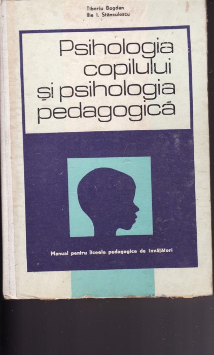 Psihologia copilului si psihologia pegagogica- T. Bogdan, I Stanculescu