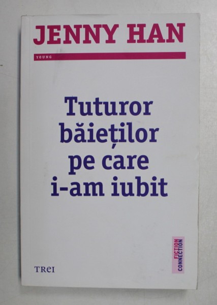 TUTUROR BAIETILOR PE CARE I-AM IUBIT de JENNY HAN , 2015