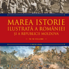 Marea istorie ilustrata a Romaniei si a Republicii Moldova ( vol. 7 )