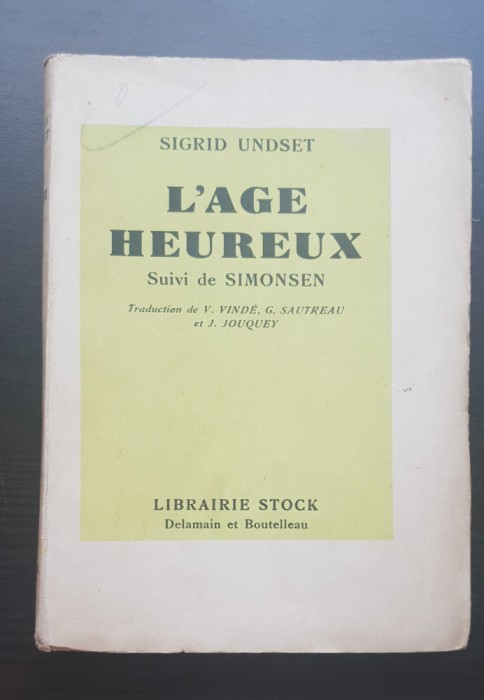 L&#039;AGE HEUREUX suivi de SIMONSEN - Sigrid Undset (limba franceză) - 1929