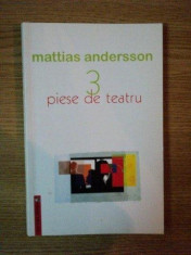 3 PIESE DE TEATRU de MATTIAS ANDERSSON , 2004 foto