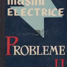 I. S. Gheorghiu - Mașini electrice. Probleme ( vol. II )