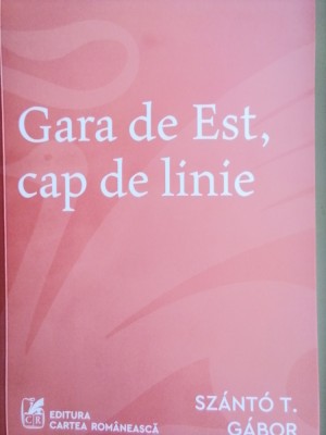 GABOR T. SZANTO - GARĂ DE EST, CAP DE LINIE foto