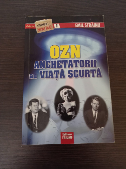 Emil Strainu - OZN. Anchetatorii au viata scurta