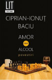 Amor fara alcool - Ciprian-Ionut Baciu, 2022