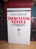 PAUL NISTOR - INFRUNTAND VESTUL_PCR,ROMANIA LUI DEJ SI POLITICA AMERICANA ,2006*