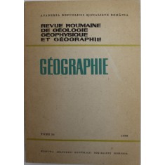 REVUE ROUMAINE DE GEOLOGIE , GEOPHYSIQUE ET GEOGRAPHIE - GEOGRAPHIE , TOME 30 , 1986