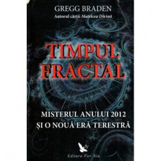 Timpul fractal - Misterul anului 2012 si o noua era terestra foto