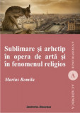 Cumpara ieftin Sublimare si arhetip in opera de arta si in fenomenul religios