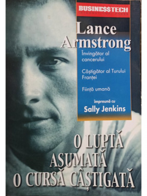 Lance Armstrong - O lupta asumata, o cursa castigata (editia 2003) foto