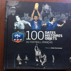 100 dates histoires objets du football francais 2011 istoria fotbalului francez