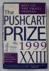 THE PUSHCART PRIZE , XXIII : BEST OF THE SMALL PRESSES , edited by BILL HENDERSON with the PUSCHCART PRIZE EDITORS , 1999