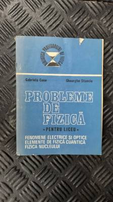 PROBLEME DE FIZICA PENTRU LICEU - Gabriela Cone, Gheorghe Stanciu foto