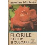 Florile - Parfum si culoare