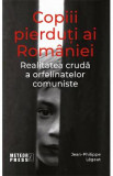Copiii pierduti ai Romaniei - Jean-Philippe Legaut