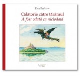 Calatorie catre taramul A fost odata ca niciodata - Elsa Beskow