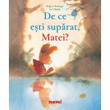De ce ești supărat Matei? - Brigitte Weninger Eve Tharlet