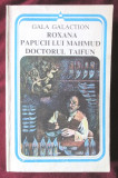 &quot;ROXANA * PAPUCII LUI MAHMUD * DOCTORUL TAIFUN&quot;, Gala Galaction, 1983, Minerva
