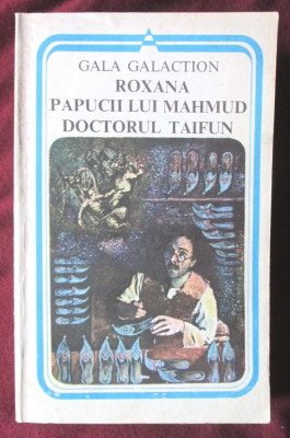 &amp;quot;ROXANA * PAPUCII LUI MAHMUD * DOCTORUL TAIFUN&amp;quot;, Gala Galaction, 1983 foto