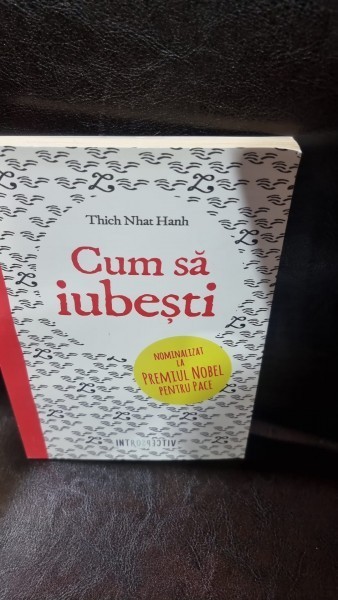 Cum sa iubesti - Thich Nhat Hann