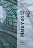 Matematica M2. Ghid pentru pregatirea examenului de Bacalaureat - Petre Nachila, Ana Carstoveanu