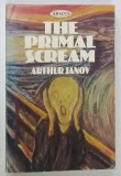 THE PRIMAL SCREAM by ARTHUR JANOV , 1973