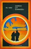 Oamenii lui Dumnezeu - Ilia Volen, Roman Beletristica, Editura Literatura Universala, 1969