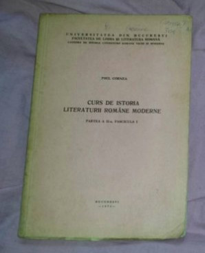 Curs de istoria literaturii rom&acirc;ne moderne / Paul Cornea part. II Fasc. 1