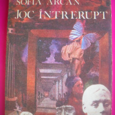 HOPCT JOC INTRERUPT -SOFIA ARCAN -EDITURA FACLIA 1986- 238 PAGINI