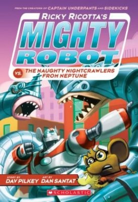 Ricky Ricotta&amp;#039;s Mighty Robot vs. the Naughty Nightcrawlers from Neptune (Ricky Ricotta&amp;#039;s Mighty Robot #8) foto