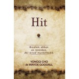 Hit - Bizalom abban az Istenben, Aki &eacute;rted munk&aacute;lkodik - Yonggi Cho