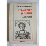 Galia Maria Gruder - Strălucire și destin: o istorie fascinantă a pietrelor...