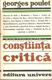 Constiinta Critica - Georges Poulet, Editura Univers, 1979, 328 pagini, Studii Literare