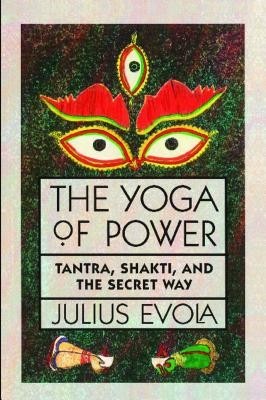 The Yoga of Power: Tantra, Shakti, and the Secret Way foto