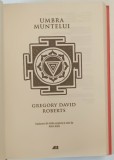 UMBRA MUNTELUI de GREGORY DAVID ROBERTS , 2016 *EDITIE CARTONATA