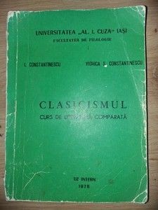 Clasicismul Curs de literatura comparata- I. Constantinescu, Voirica S. Constantinescu foto