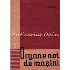 Organe Noi De Masini - Vasile Taraboi - Tiraj: 3960 Exemplare