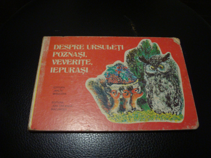 Despre ursuleti poznasi,veverite , iepurasi - 12 pag cartonate - ed Malis 1984