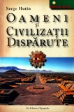 Cumpara ieftin Oameni si civilizatii disparute - 2006 - Serge Hutin (AZ247)